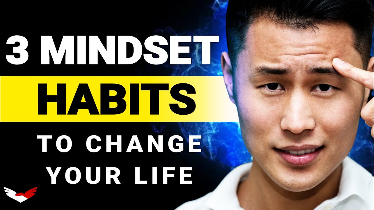 3 Mindset Habits to Change Your Life - Timothy Han